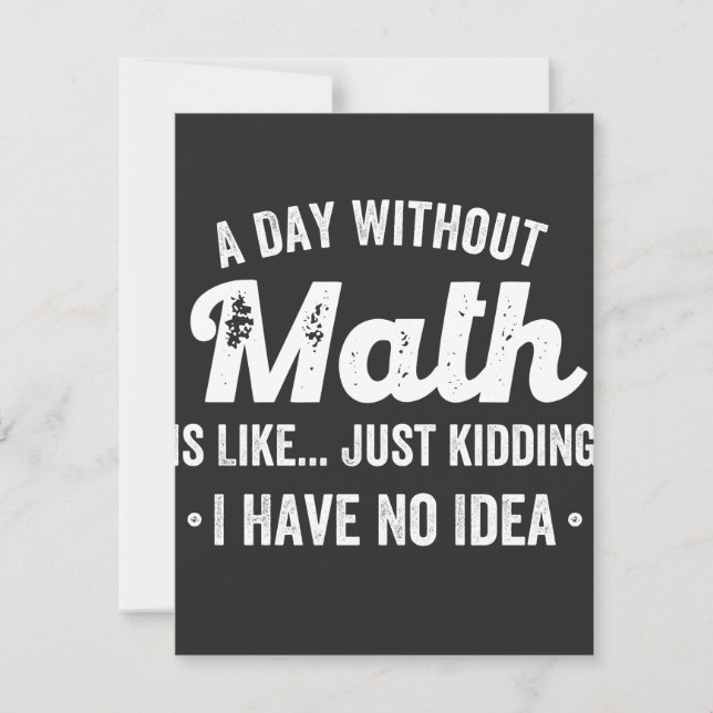 a day without math is like just kidding i have no thank you card (Front)