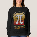 A Day without Math Lover Mathematician Mathematics Sweatshirt<br><div class="desc">A Day without Math Lover Mathematician Mathematics Student</div>