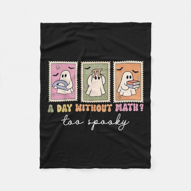 A Day Without Math Too Soky Ghost Math Lovers Hall Fleece Blanket (Front)