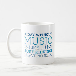 A Day Without Music Coffee Mug