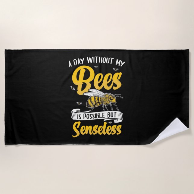 A Day Without My Bees Beach Towel (Front)