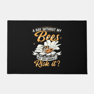 A Day Without My Bees Doormat
