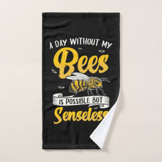 A Day Without My Bees Hand Towel