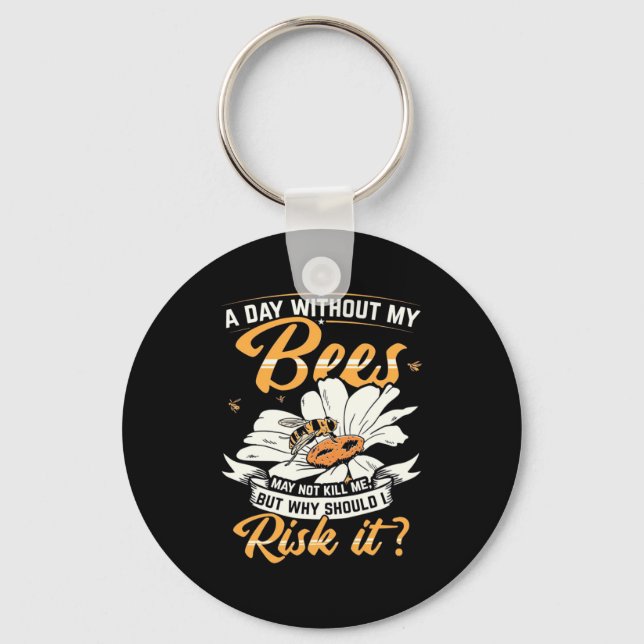 A Day Without My Bees Key Ring (Front)