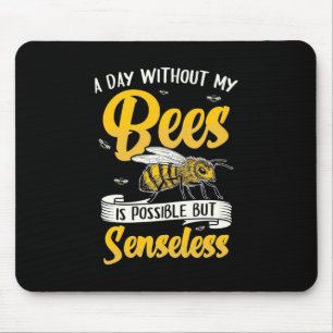 A Day Without My Bees Mouse Mat