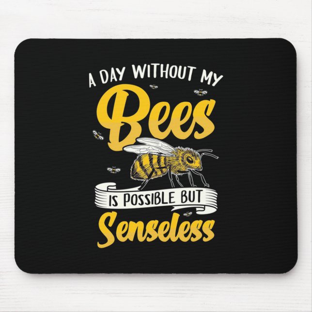 A Day Without My Bees Mouse Mat (Front)