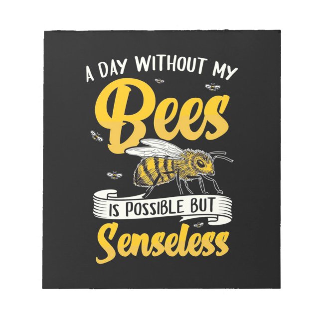 A Day Without My Bees Notepad (Front)