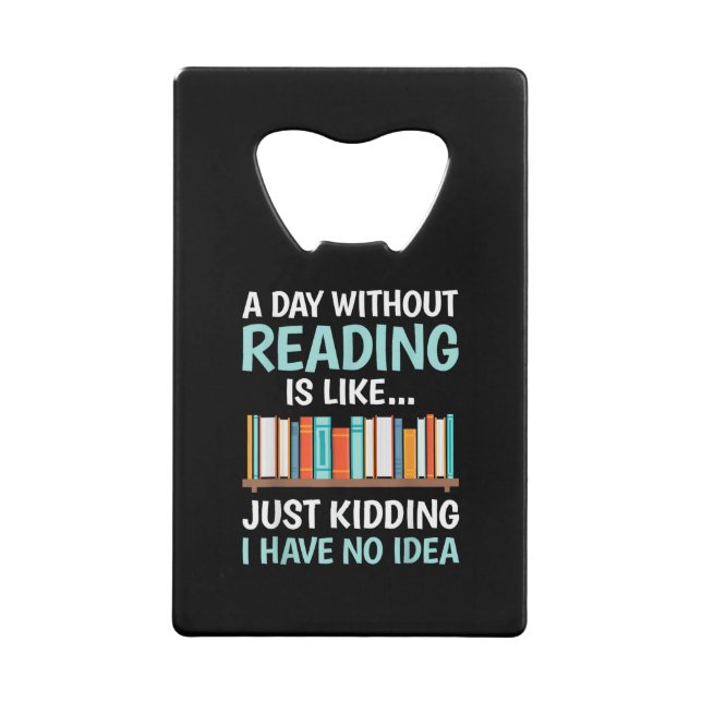 A Day Without Reading is Like Book Lover Bookworm  (Front)