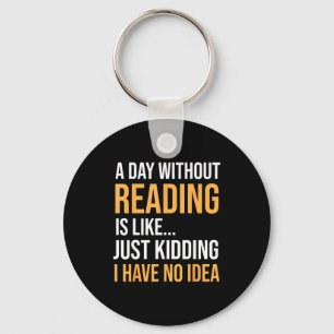 A day without reading is like book lovers library key ring