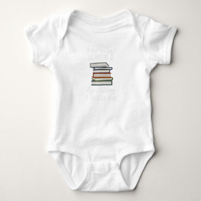 A Day Without Reading Is Like Bookworm Book Reader Baby Bodysuit (Front)