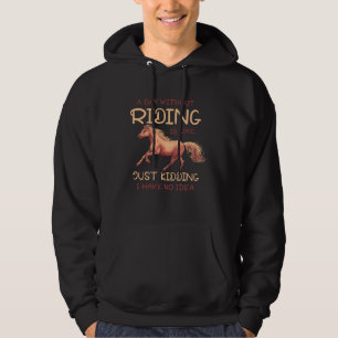 A Day Without Riding Horse English Riding Dressage Hoodie
