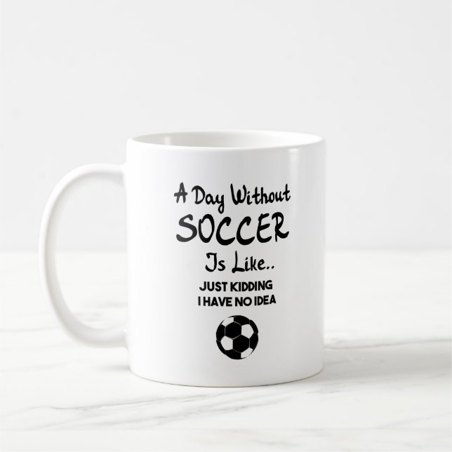 A DAY WITHOUT SOCCER COFFEE MUG (Left)
