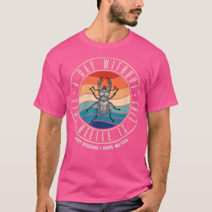 A Day Without Stag Beetle Is Like 202 T-Shirt