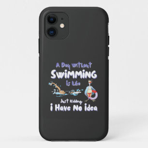 A Day Without Swimming Funny iPhone 11 Case