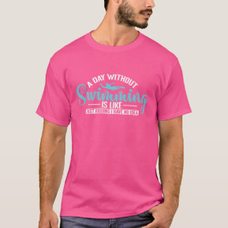 A Day without Swimming is like Sport retro T-Shirt