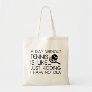 A Day Without Tennis Tote Bag