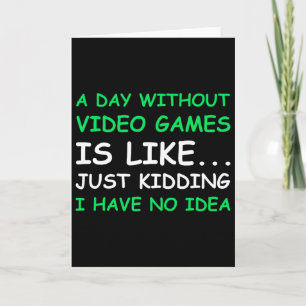 A Day Without Video Games Funny Video Gamer Gift M Card