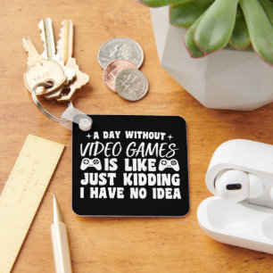 A Day Without Video Games Gaming Lovers Gamer Cool Key Ring