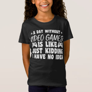 A Day Without Video Games Gaming Lovers Gamer Cool T-Shirt