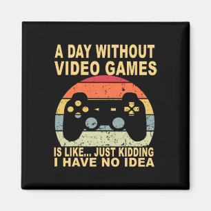 A Day Without Video Games Is Gamer  Magnet