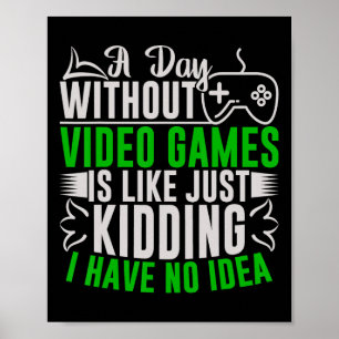 A Day Without Video Games Is Like2 Poster