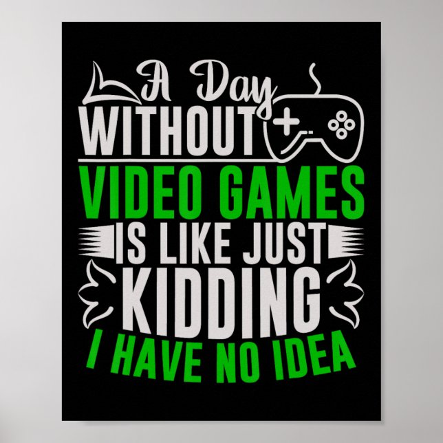 A Day Without Video Games Is Like2  Poster (Front)