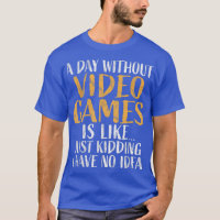 A Day without Video Games  Retro Gamer Funny Gamin
