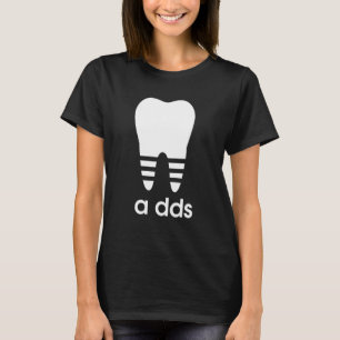 A Dds Dentist Dental Student Humour Graduation T-Shirt