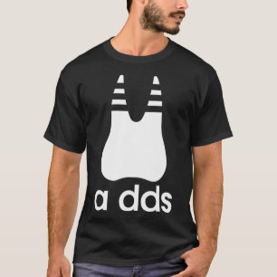 A Dds - Funny Dentist Dentistry Dental Medicine De T-Shirt