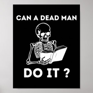 A Dead Man Do It Skeleton Halloween Behaviour Anal Poster