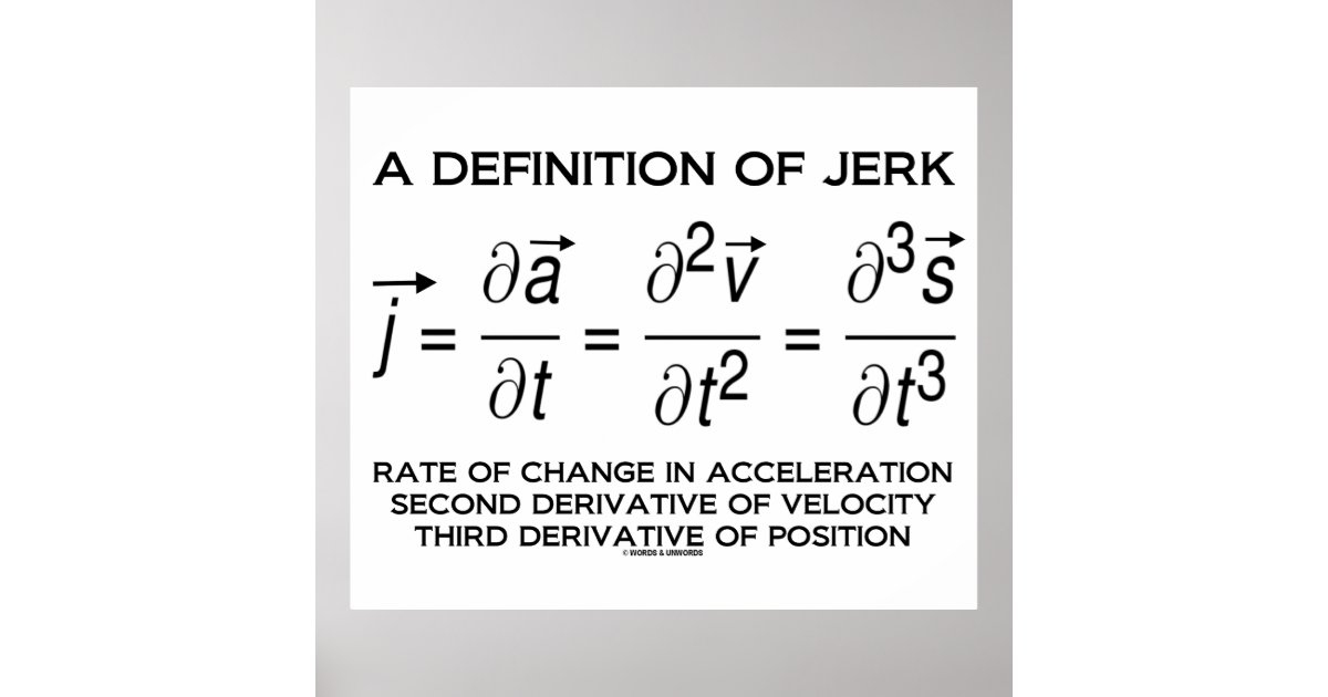 A Definition Of Jerk (Physics Equation Humour) Poster Zazzle
