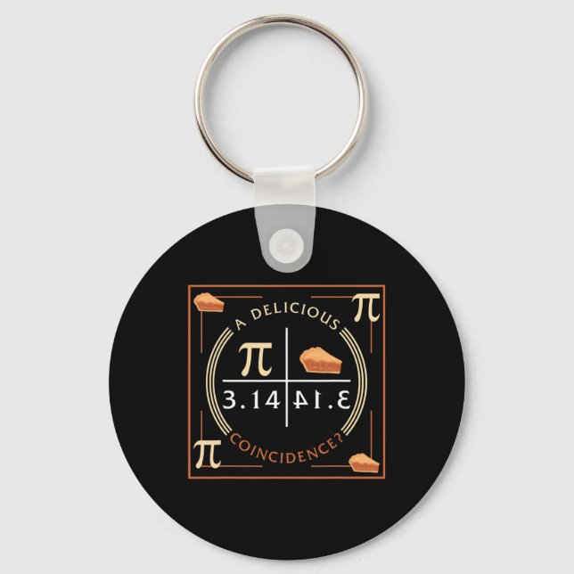 A Delicious Coincidence Pi Day 3.14 Math  Key Ring (Front)