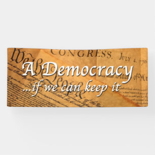 A Democracy If We Can Keep It Banner