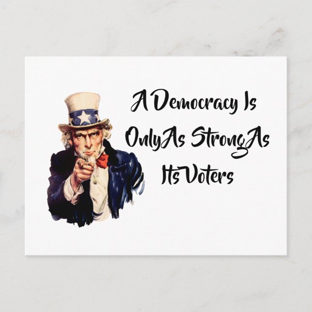 A Democracy Is Only As Strong As Its Voters Postcard (Front)