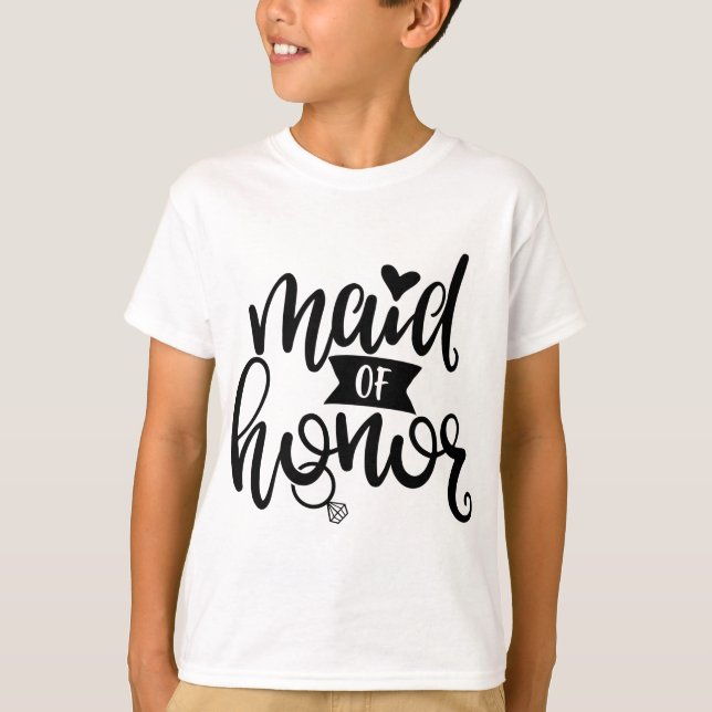 A Design Maid Of Honor For Wedding Shower T-Shirt (Front)