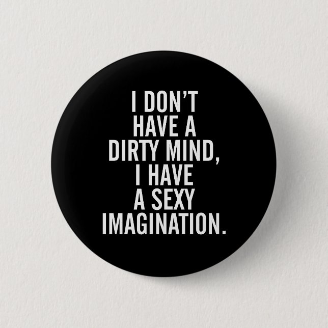A Dirty Mind Funny Quote 6 Cm Round Badge (Front)