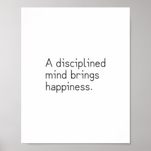 A disciplined mind brings happiness. Buddha Poster