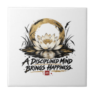 A Disciplined Mind Brings Happiness Lotus Ceramic Tile