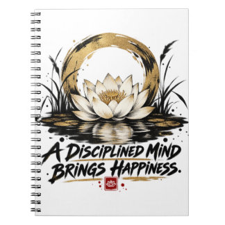 A Disciplined Mind Brings Happiness Lotus Meditati Notebook