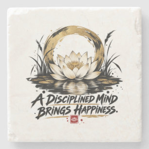 A Disciplined Mind Brings Happiness Lotus Stone Co Coaster