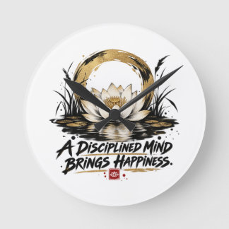 A Disciplined Mind Brings Happiness Lotus Wall Clo Round Clock
