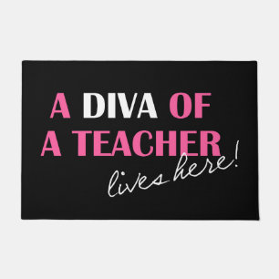 "A Diva of A Teacher Lives Here!" Doormat
