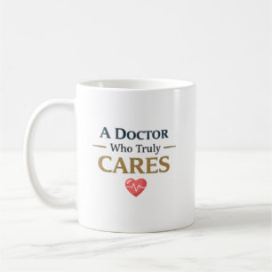 A Doctor Who Truly Cares Appreciation Gift Coffee Mug