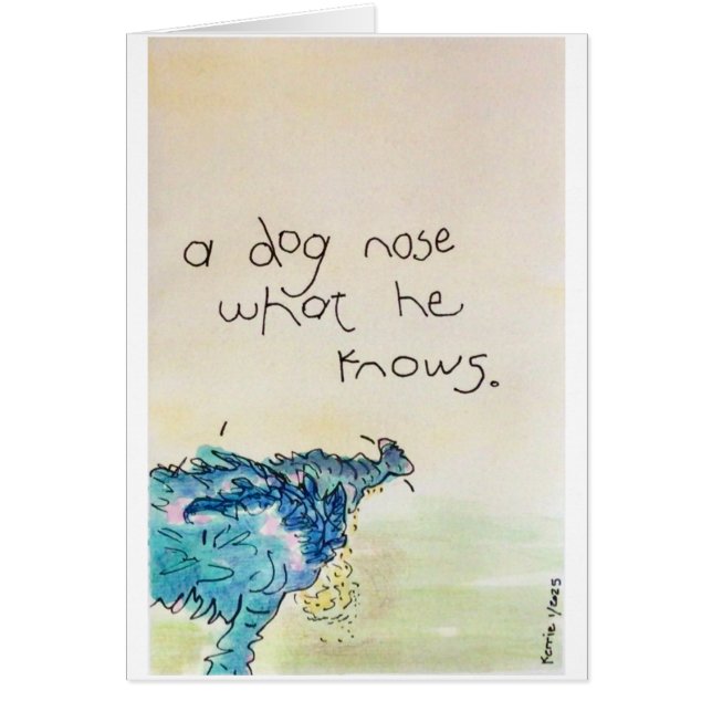 A Dog Nose What He Knows (Front)