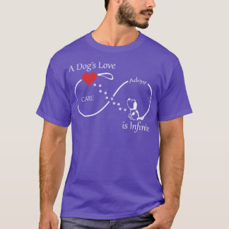 A Dogs Love is Infinite T-Shirt