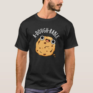 A-dough-rable Funny Cookie Pun Dark BG T-Shirt