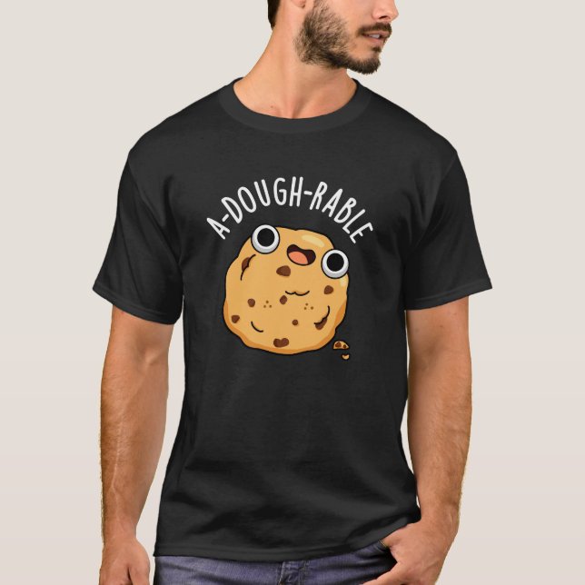 A-dough-rable Funny Cookie Pun Dark BG T-Shirt (Front)