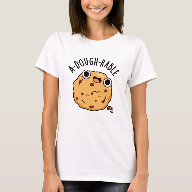 A-dough-rable Funny Cookie Pun  T-Shirt (Front)