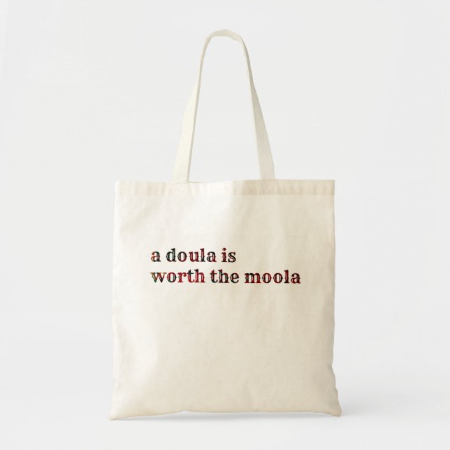 A doula is worth the moola! tote bag (Front)