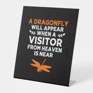 A Dragonfly Will Appear Pedestal Sign